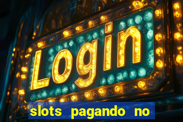 slots pagando no cadastro 2024